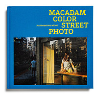 MACADAM COLOR STREET PHOTO - UN MANIFESTE DE LA STREET PHOTOGRAPHY - ILLUSTRATIONS, COULEUR