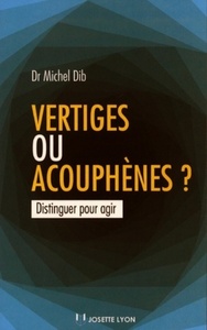 VERTIGES OU ACOUPHENES ?