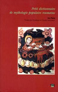 PETIT DICTIONNAIRE DE MYTHOLOGIE POPULAIRE ROUMAINE