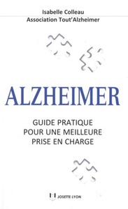 Alzheimer, Guide pratique pour une meilleure prise en charge