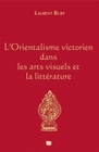 L'Orientalisme victorien dans les arts visuels et la littérature