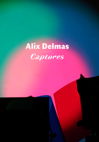 CAPTURES - ALIX DELMAS - EDITION BILINGUE