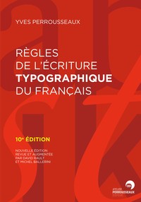 REGLES DE L'ECRITURE TYPOGRAPHIQUE DU FRANCAIS