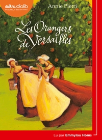 LES ORANGERS DE VERSAILLES - LES ORANGERS DE VERSAILLES T1 - LIVRE AUDIO 1CD MP3