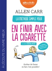 La méthode simple pour en finir avec la cigarette : Arrêter de fumer en fait c'est possible !