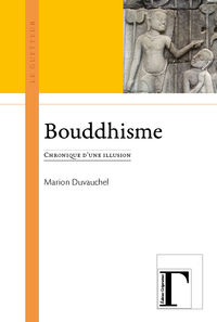 Bouddhisme - chronique d'une illusion