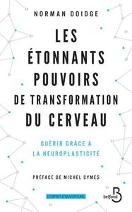 LES ETONNANTS POUVOIRS DE TRANSFORMATION DU CERVEAU -NOUVELLE EDITION-