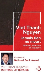 Jamais rien ne meurt - Vietnam, memoire de la guerre