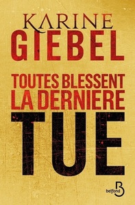 Toutes blessent, la dernière tue