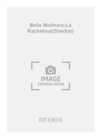 BELLA MOLINARA:LA RACHELINA(GHEDINI) CHANT