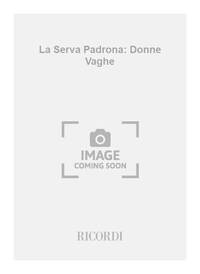 LA SERVA PADRONA: DONNE VAGHE CHANT