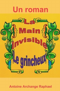 LA MAIN INVISIBLE (LE GRINCHEUX), UN ROMAN