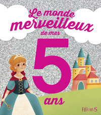 Le monde merveilleux de mes 5 ans (fille) - NE