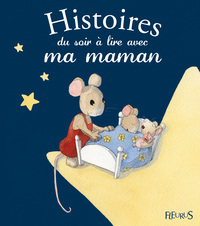 HISTOIRES DU SOIR A LIRE AVEC MA MAMAN
