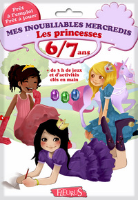 MES INOUBLIABLES MERCREDIS - LES PRINCESSES - 6/7 ANS - + DE 3 H DE JEUX ET D'ACTIVITES CLES EN MAIN