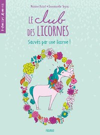 Le club des licornes - Tome 2 - Sauvés par une licorne