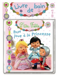 ROSE JOUE A LA PRINCESSE