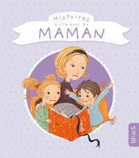 HISTOIRES A LIRE AVEC MA MAMAN