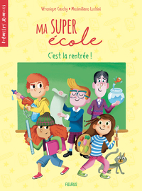 MA SUPER ECOLE - TOME 1 - C'EST LA RENTREE !