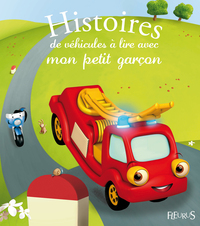 HISTOIRES DE VEHICULES A LIRE AVEC MON PETIT GARCON