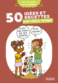 50 recettes et astuces pour bien manger