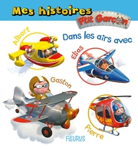 Mes histoires P tit garçon - Dans les airs avec