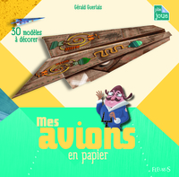 MES AVIONS EN PAPIER A DECORER