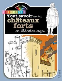 Tout savoir sur les châteaux forts en 30 coloriages