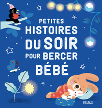 PETITES HISTOIRES DU SOIR POUR BERCER BEBE