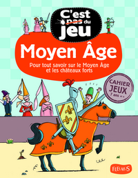 LES CHATEAUX FORTS ET MOYEN-AGE