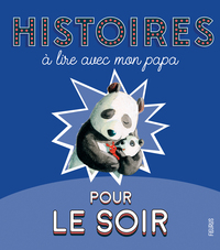 HISTOIRES A LIRE AVEC MON PAPA POUR LE SOIR