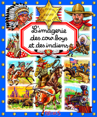 L'IMAGERIE DES COW-BOYS ET DES INDIENS