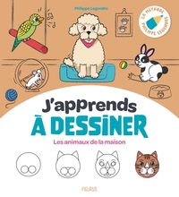 J'apprends à dessiner les animaux de la maison