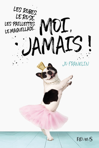 Les robes, le rose, les paillettes, le maquillage... Moi, jamais !