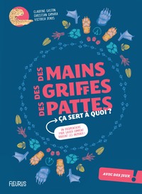 Des mains, des griffes, des pattes, ça sert à quoi ?