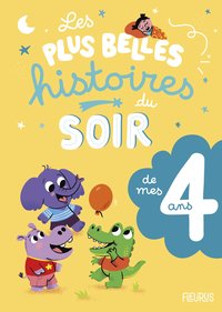 LES PLUS BELLES HISTOIRES DU SOIR DE MES 4 ANS