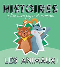 HISTOIRES A LIRE AVEC PAPA ET MAMAN - LES ANIMAUX