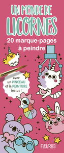 MARQUE-PAGES A PEINDRE UN MONDE DE LICORNES