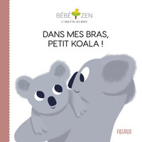 DANS MES BRAS, PETIT KOALA !