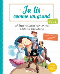 JE LIS COMME UN GRAND-15 HISTOIRES POUR APPRENDRE A LIRE EN S'AMUSANT