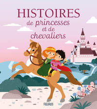 HISTOIRES DE PRINCESSES ET CHEVALIERS