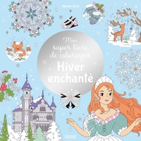 Mon super livre de coloriages - Hiver enchanté