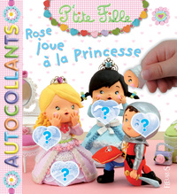 ROSE JOUE A LA PRINCESSE