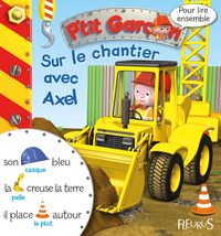 SUR LE CHANTIER AVEC AXEL