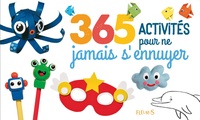 365 ACTIVITES POUR NE JAMAIS S'ENNUYER