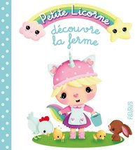 PETITE LICORNE DECOUVRE LA FERME