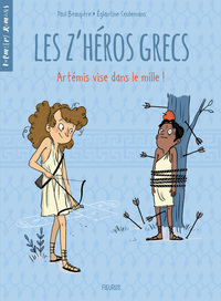 LES Z'HEROS GRECS - TOME 2 - ARTEMIS VISE DANS LE MILLE !