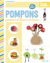 Pompons, poupées et fleurs en laine