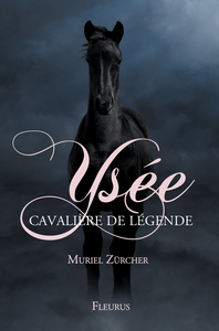 YSEE, CAVALIERE DE LEGENDE