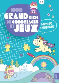 Mon grand bloc de coloriages et jeux - Monde magique